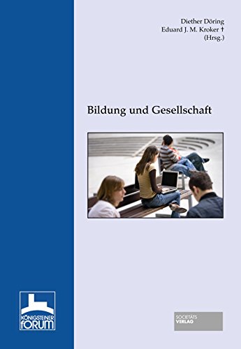 Bildung und Gesellschaft. Königsteiner Forum 2009. [Verantw.: Diether Döring] - Döring, Diether (Hrsg.)