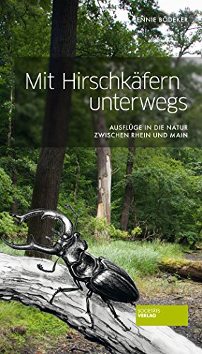 9783942921374: Mit Hirschkfern unterwegs - Ausflge in die Natur an Rhein und Main