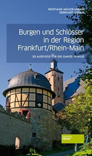 Beispielbild fr Burgen und Schlsser an Rhein und Main - 30 Ausflge zu den schnsten Burgen und Schlssern zum Verkauf von medimops