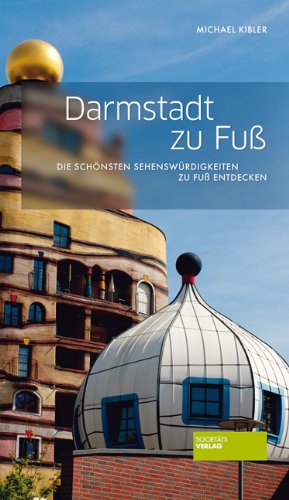 Beispielbild fr Darmstadt zu Fu: Die schnsten Sehenswrdigkeiten zu Fu entdecken zum Verkauf von medimops