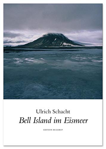 Bell Island im Eismeer: Gedichte (9783942955096) by Schacht, Ulrich