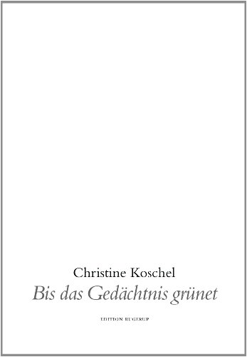 9783942955348: Koschel, C: Bis das Gedchtnis grnet