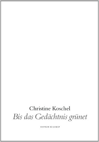 Bis das GedÃ¤chtnis grÃ¼net (9783942955348) by Koschel, Christine