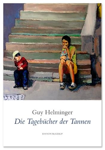 Die Tagebücher der Tannen : Gedichte - Guy Helminger