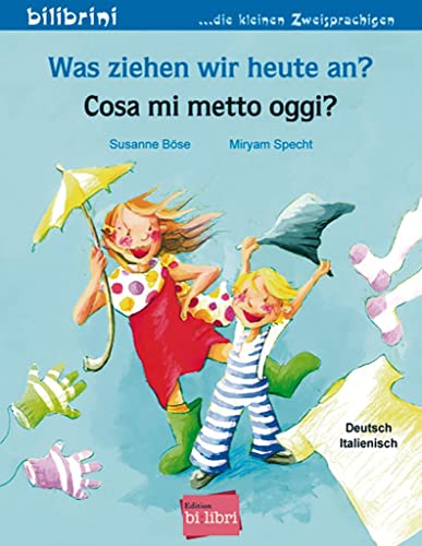 Stock image for Was ziehen wir heute an? / Cosa mi metto oggi?: ein deutsch-italienisches Bilderbuch for sale by Buchmarie