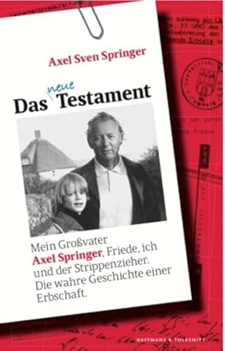 Beispielbild fr Das neue Testament: Mein Grovater Axel Springer, Friede, ich und der Strippenzieher. Die wahre Geschichte einer Erbschaft zum Verkauf von medimops