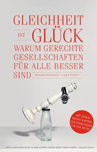 Beispielbild fr Gleichheit ist Glck: Warum gerechte Gesellschaften fr alle besser sind zum Verkauf von medimops