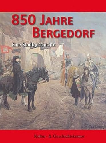 Stock image for 850 Jahre Bergedorf : eine Stadtgeschichte. Kultur- & Geschichtskontor. [Red.: Geerd Dahms .] for sale by Hbner Einzelunternehmen