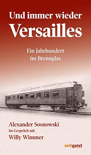 Stock image for Und immer wieder Versailles: Ein Jahrhundert im Brennglas for sale by medimops