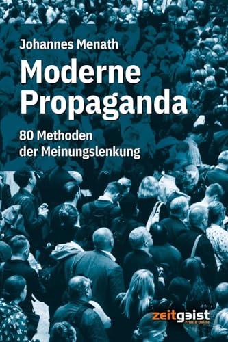 Stock image for Moderne Propaganda: 80 Methoden der Meinungslenkung for sale by Jasmin Berger