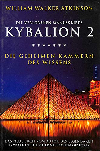 Kybalion 2 - Die geheimen Kammern des Wissens - William Walker Atkinson