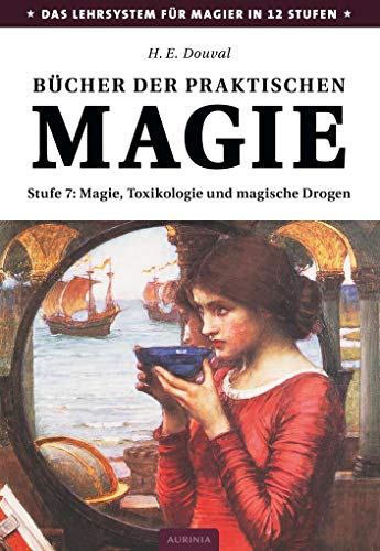 Stock image for Bcher der praktischen Magie: Stufe 7: Magie, Toxikologie und magische Drogen for sale by Revaluation Books