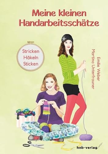 Imagen de archivo de Meine kleinen Handarbeitsschtze : Stricken - Hkeln - Sticken a la venta por Buchpark