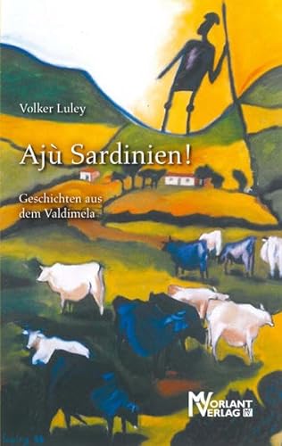 Beispielbild fr Aj Sardinien!: Geschichten aus dem Valdimela zum Verkauf von medimops