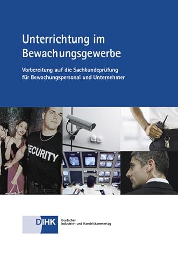 Beispielbild fr Unterrichtung im Bewachungsgewerbe: Vorbereitung auf die Sachkundeprfung fr Bewachungspersonal und Unternehmer zum Verkauf von medimops