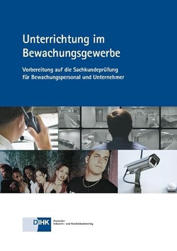 Beispielbild fr Unterrichtung im Bewachungsgewerbe: Vorbereitung auf die Sachkundeprfung fr Bewachungspersonal und Unternehmer zum Verkauf von medimops