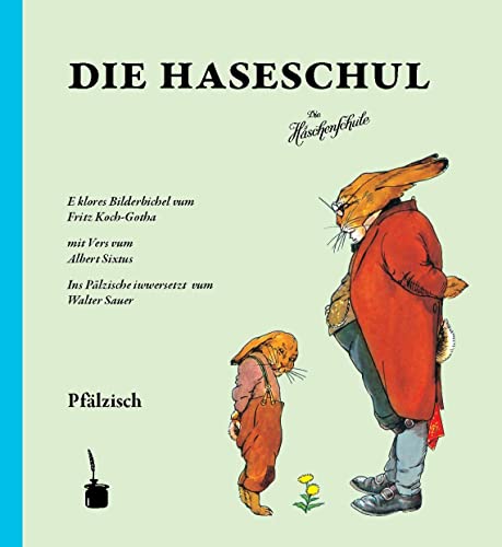 9783943052268: Die Haseschul (Die Hschenschule -- pflzisch): E klores Bilderbichel ... Ins Plzische iwwersetzt vum Walter Sauer.