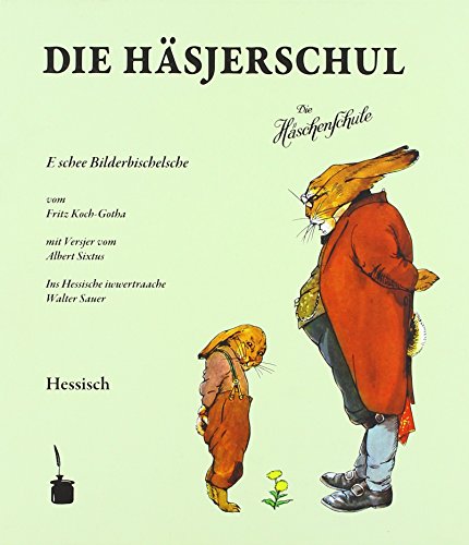 Imagen de archivo de Die Hsjerschul. E schee Bilderbischelsche . Ins Hessische iwwertraache: Die Hschenschule - Hessisch a la venta por medimops