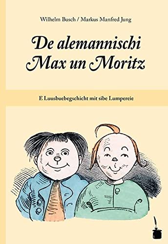 Beispielbild fr De alemannischi Max un Moritz: E Luusbuebegschicht mit sibe Lumpereie zum Verkauf von medimops