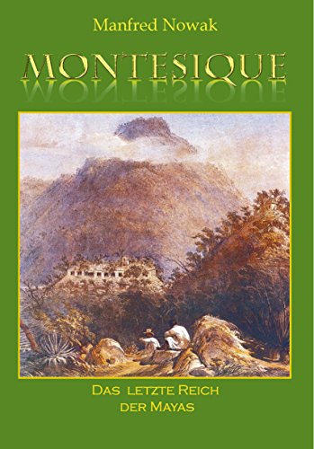 Beispielbild fr Montesique -Das letzte Reich der Mayas zum Verkauf von Buchpark
