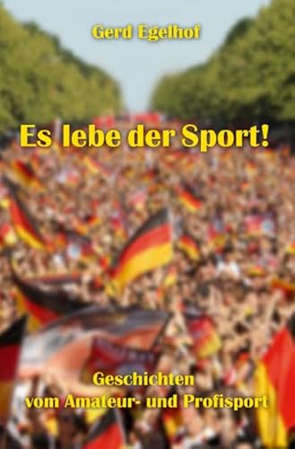 Imagen de archivo de Es lebe der Sport!: Geschichten aus dem Amateur- und Profisport a la venta por medimops