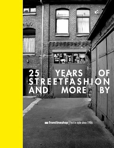 Beispielbild fr First in Style: since 1986 - 25 Years of Streetfashion & more by frontlineshop zum Verkauf von medimops