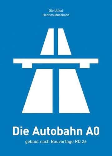 Beispielbild fr Die Autobahn A0: gebaut nach Bauvorlage RB 26 zum Verkauf von medimops