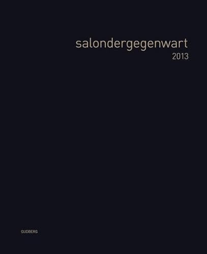 Stock image for salondergegenwart 2013. for sale by Antiquariat  >Im Autorenregister<