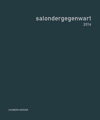 Stock image for salondergegenwart 2014. Publikation anlsslich der Ausstellung 21. - 23. November 2014. for sale by Antiquariat  >Im Autorenregister<