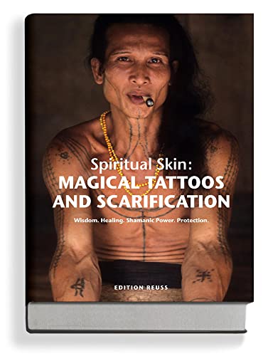 Imagen de archivo de Spiritual Skin: MAGICAL TATTOOS AND SCARIFICATION: Wisdom. Healing. Shamanic Power. Protection a la venta por medimops