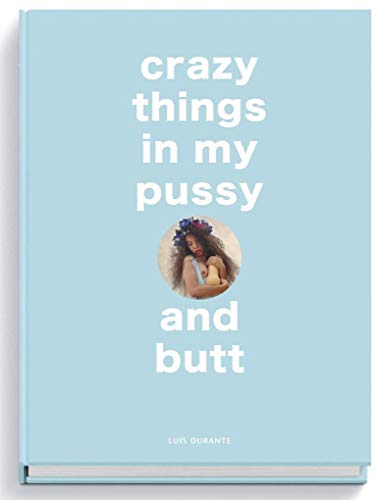 Beispielbild für Crazy Things in my Pussy and Butt zum Verkauf von Revaluation Books