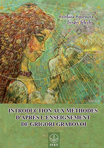 9783943110869: Introduction aux mthodes d'aprs l'enseignement de Grigori Grabovoi (FRENCH Edition)