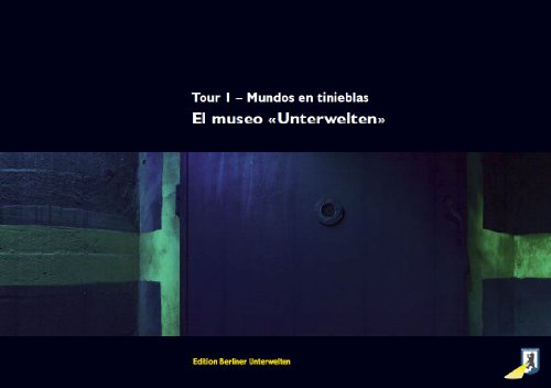 9783943112078: El museo "Unterwelten": Tour 1 - Mundos en tinieblas