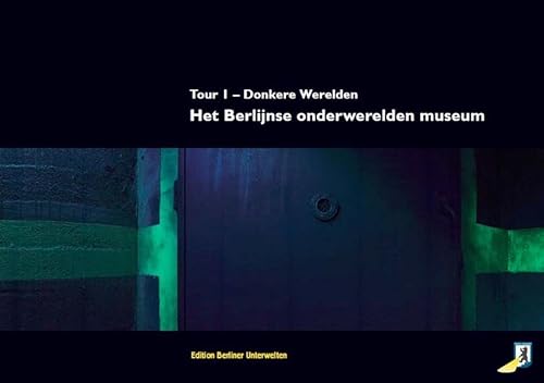 Stock image for Het Berlijnse onderwerelden museum: Tour 1 - Donkere Werelden for sale by medimops