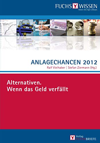 Beispielbild fr Anlagechancen 2012: Alternativen. Wenn das Geld verfllt zum Verkauf von medimops