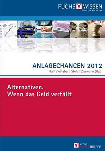 Stock image for Anlagechancen 2012: Alternativen. Wenn das Geld verfllt for sale by medimops