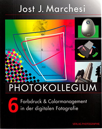 Imagen de archivo de PHOTOKOLLEGIUM 6: Farbdruck & Colormanagement in der digitalen Fotografie a la venta por medimops