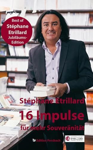 Beispielbild fr 16 Impulse fr mehr Souvernitt: Best of Stphane Etrillard Jubilums-Edition zum Verkauf von medimops