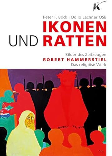 9783943135237: Ikonen und Ratten: Bilder des Zeitzeugen Robert Hammerstiel - Das religise Werk