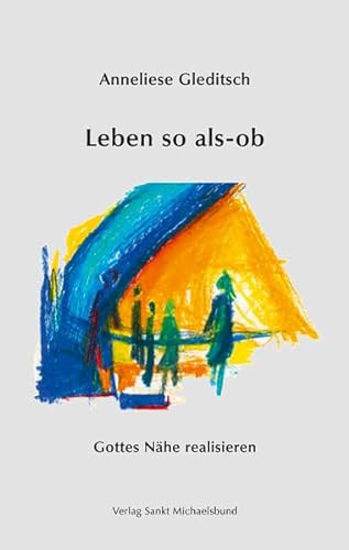 Stock image for Leben so als-ob: Gottes Nhe realisieren for sale by medimops