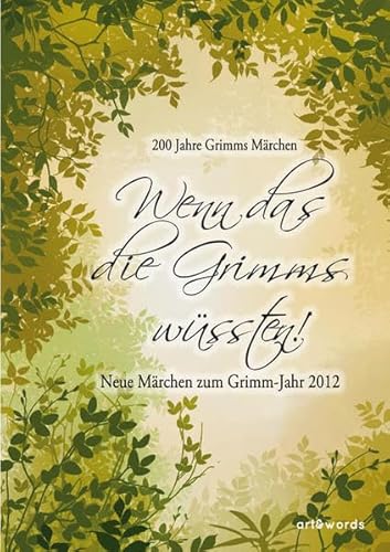 Beispielbild fr Wenn das die Grimms wssten!: Neue Mrchen zum Grimm-Jahr 2012 zum Verkauf von medimops
