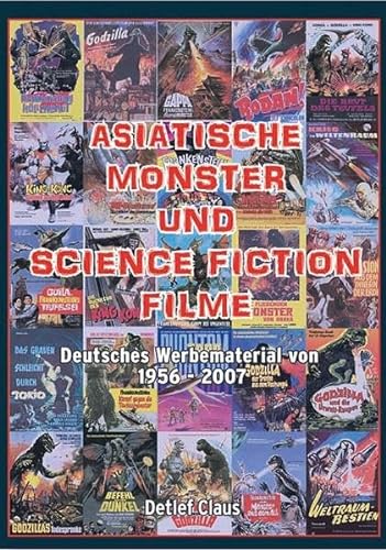 9783943157048: Asiatische Monster- und Science-Fiction-Filme: Das deutsche Werbematerial von 1956-2011