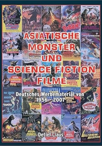 9783943157048: Asiatische Monster- und Science-Fiction-Filme: Das deutsche Werbematerial von 1956-2011