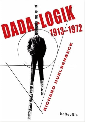 Stock image for Richard Huelsenbeck : Dada-Logik: 1913-1972 (German) for sale by Antiquariat UEBUE