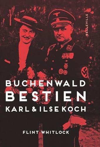 9783943157994: Buchenwald-Bestien: Karl und Ilse Koch