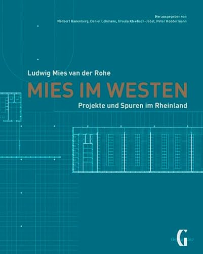 9783943164565: Mies im Westen: Ludwig Mies van der Rohe - Projekte und Spuren im Rheinland