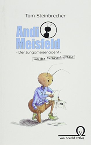 9783943166798: Andi Meisfeld und das Termitenkopftrio