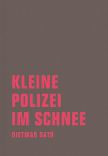 Kleine Polizei im Schnee (9783943167085) by Dath, Dietmar