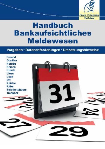 Beispielbild fr Handbuch Bankaufsichtliches Meldewesen: Vorgaben ? Datenanforderungen ? Umsetzungshinweise zum Verkauf von Antiquariat Armebooks