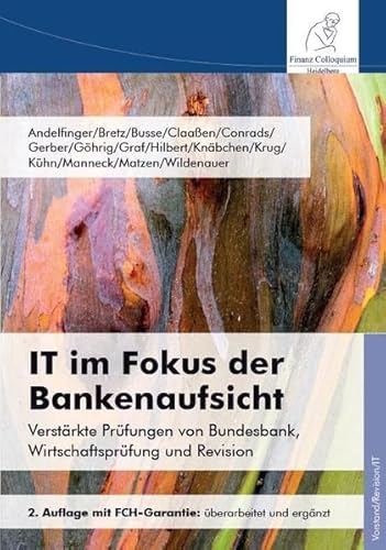 9783943170856: IT im Fokus der Bankenaufsicht: Verstrkte Prfungen von Bundesbank, Wirtschaftsprfung und Revision - Andelfinger, Prof. Dr. Urs